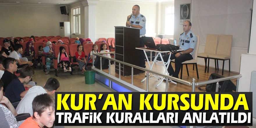 Kur’an kursunda trafik kuralları anlatıldı