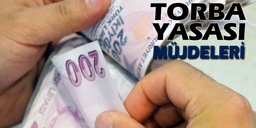 Torba Yasası müjdeleri | Vatandaşa torba dolusu nefes