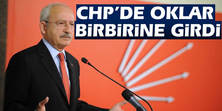 CHP’de oklar birbirine girdi