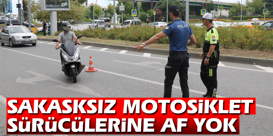 Samsun’da kasksız motosiklet sürücülerine af yok