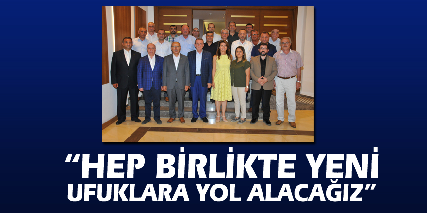 Murzioğlu: “Hep birlikte yeni ufuklara yol alacağız”