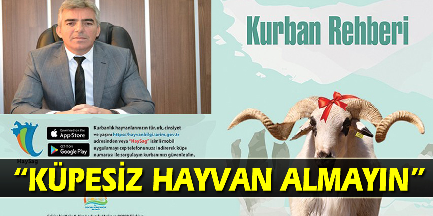 Kırmacı: “Küpesiz hayvan almayın”