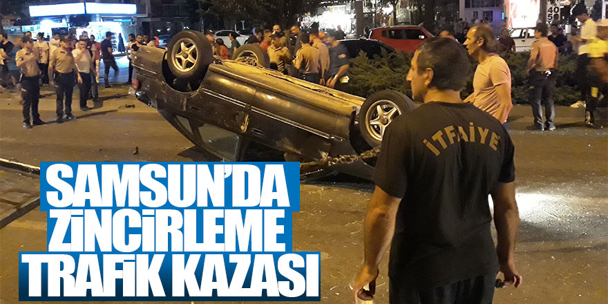 Samsun’da zincirleme trafik kazası: 1’i ağır 6 yaralı 