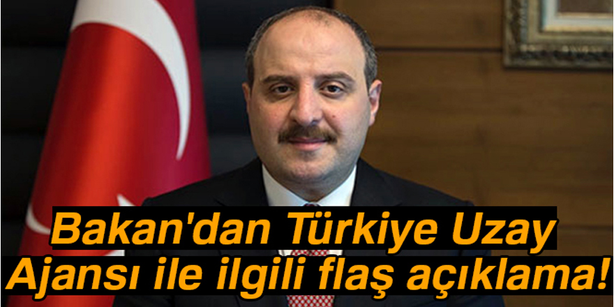 Bakan Varank: 'Türkiye Uzay Ajansı uluslararası ilişkileri yürütecek bir yapıda olacak'