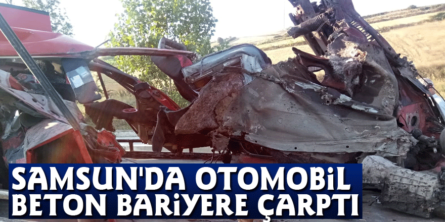 Samsun'da otomobil beton bariyere çarptı: 1 ölü,1 yaralı