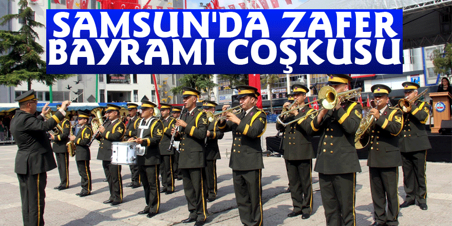 Samsun'da Zafer Bayramı coşkusu