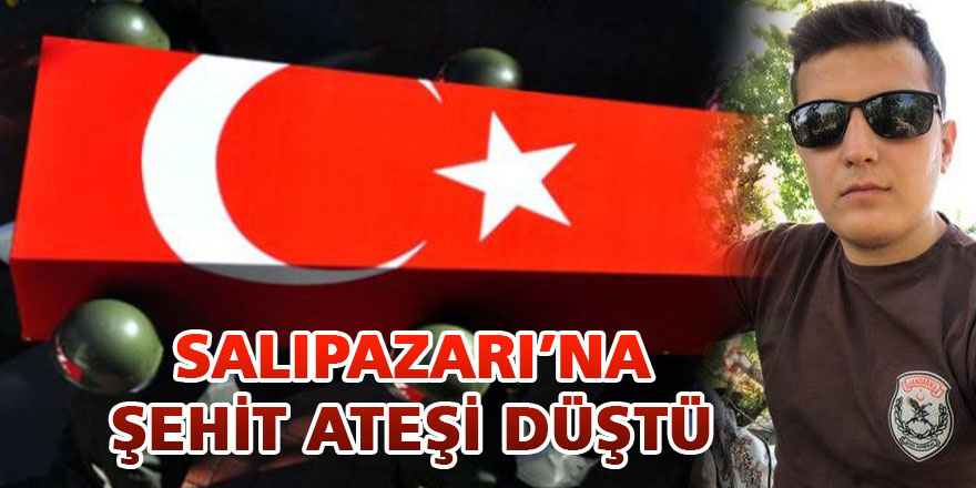 Salıpazarı’na şehit ateşi düştü