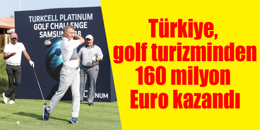 Türkiye, golf turizminden 160 milyon Euro kazandı 