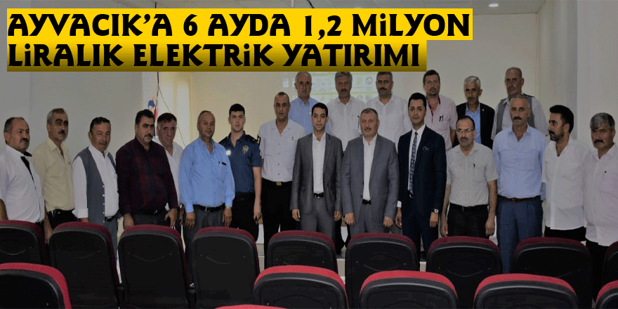 Ayvacık’a 6 ayda 1,2 milyon liralık elektrik yatırımı