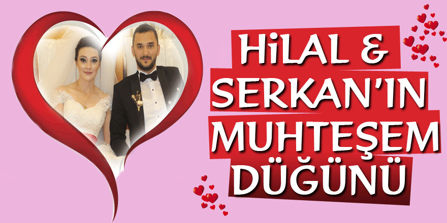 Hilal & Serkan’ın Muhteşem Düğünü