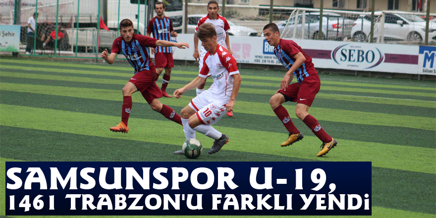 Samsunspor U-19, 1461 Trabzon'u Farklı Yendi