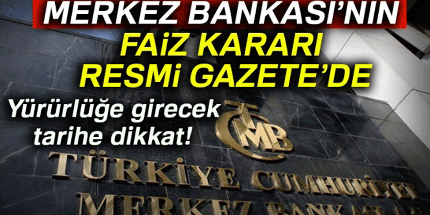 Merkez Bankası'nın faiz kararı Resmi Gazete'de