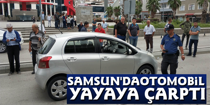 Samsun'da otomobil yayaya çarptı: 1 yaralı