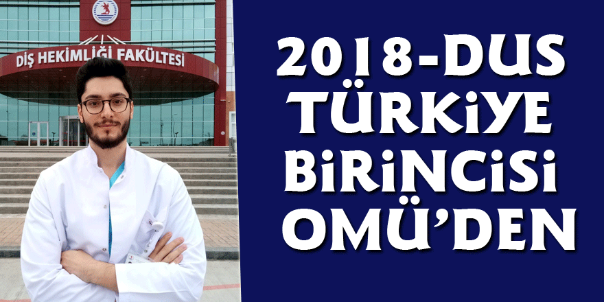 2018-DUS Türkiye Birincisi OMÜ’den