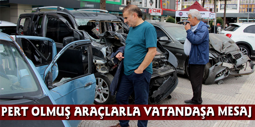 Pert olmuş araçlarla vatandaşa mesaj