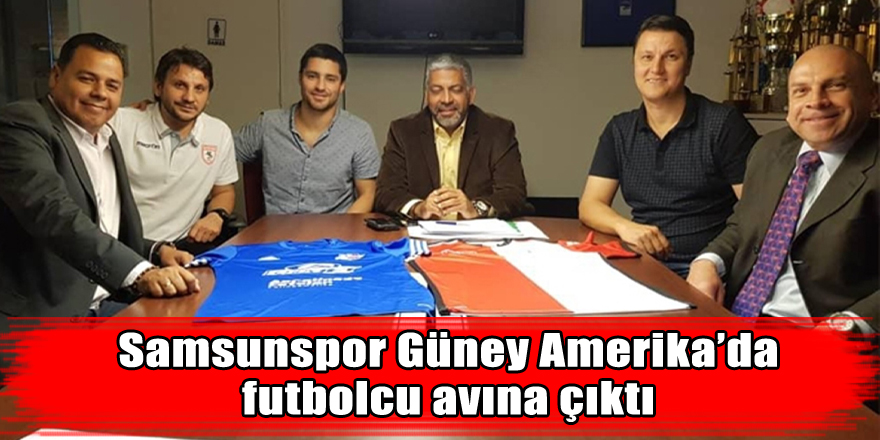 Samsunspor Güney Amerika’da futbolcu avına çıktı 