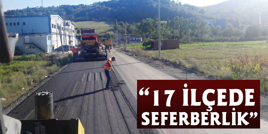 “17 İLÇEDE SEFERBERLİK”