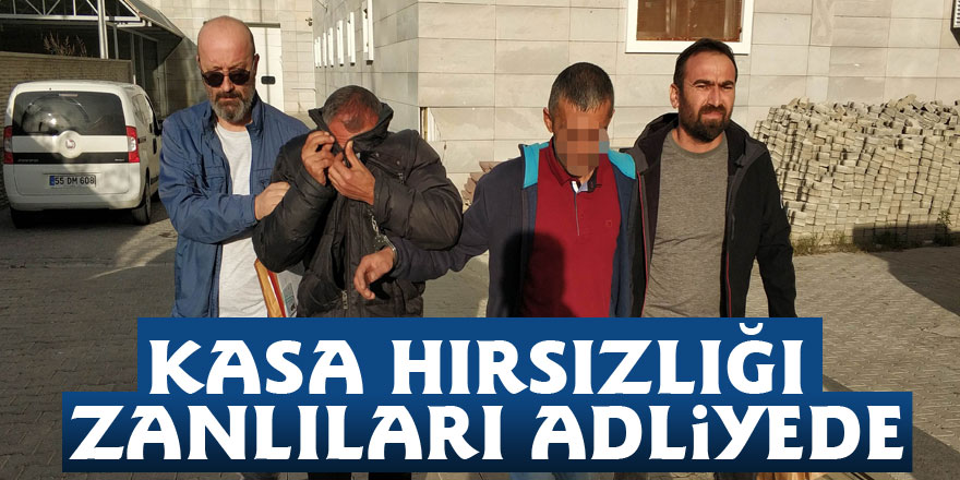 Kasa hırsızlığı zanlıları adliyede