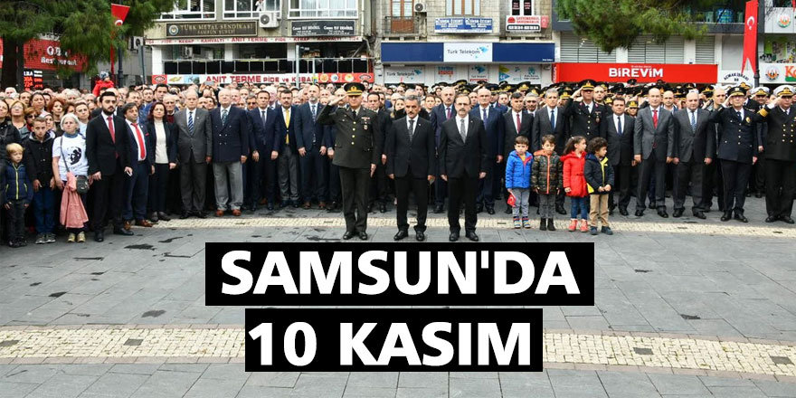  Samsun'da 10 Kasım 