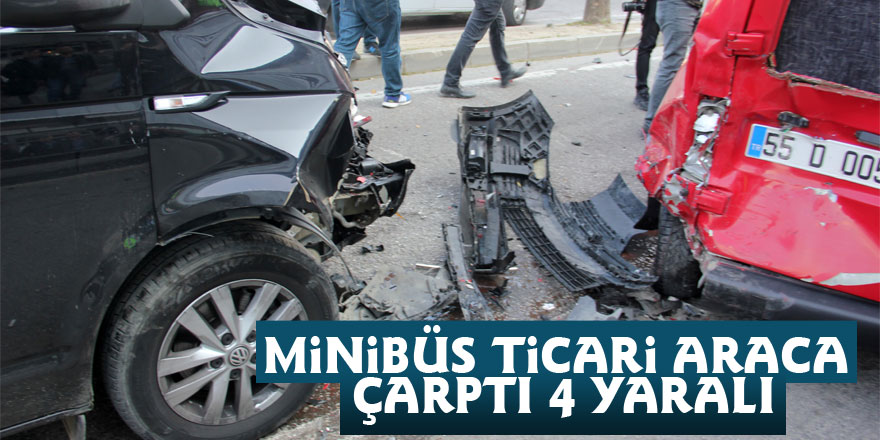 Minibüs ticari araca çarptı: 4 yaralı