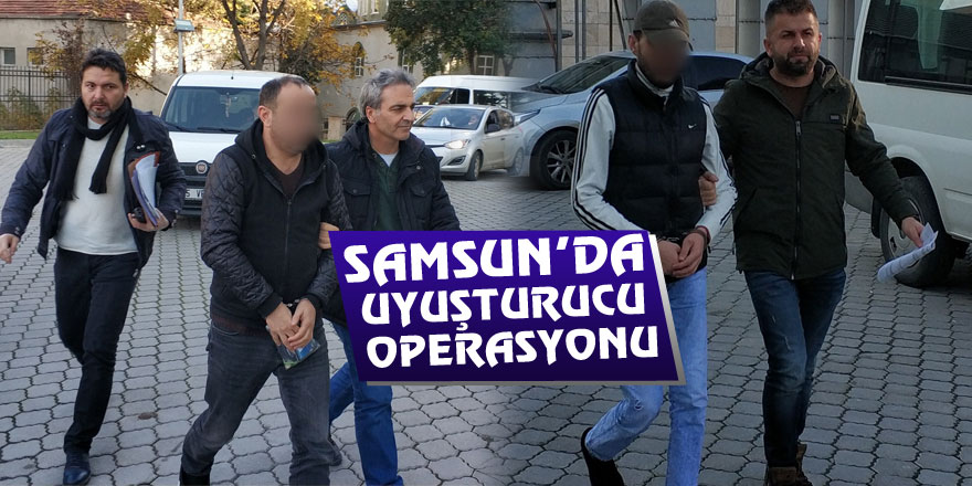 Samsun’da uyuşturucu operasyonu: 3 gözaltı