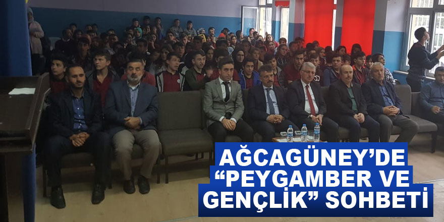 AĞCAGÜNEY’DE “PEYGAMBER VE GENÇLİK” SOHBETİ