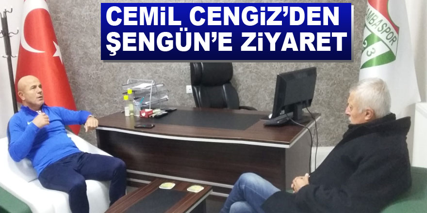 Cemil Cengiz’den Şengün’e ziyaret