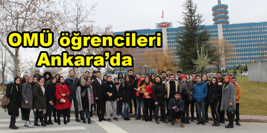 OMÜ öğrencileri Ankara’da 