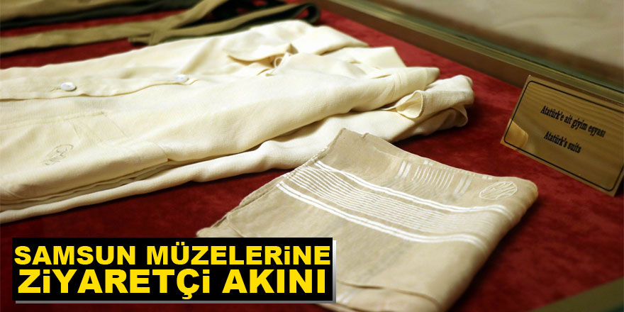 Samsun müzelerine ziyaretçi akını