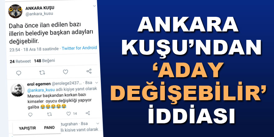 ANKARA KUŞU’NDAN ‘ADAY DEĞİŞEBİLİR’ İDDİASI