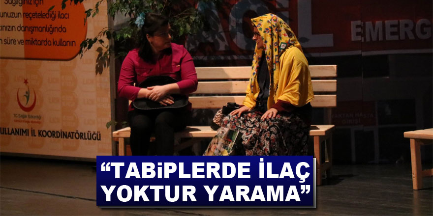  “Tabiplerde İlaç Yoktur Yarama” ilk kez sahnede 