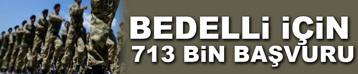 Bedelli için 713 bin başvuru