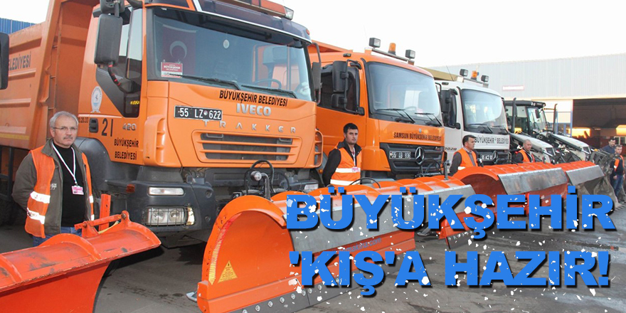 Büyükşehir 'KIŞ'a hazır!