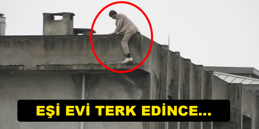 Evi terk eden eşi çocuklarını yuvaya verince çatıya çıkıp intihara kalkıştı