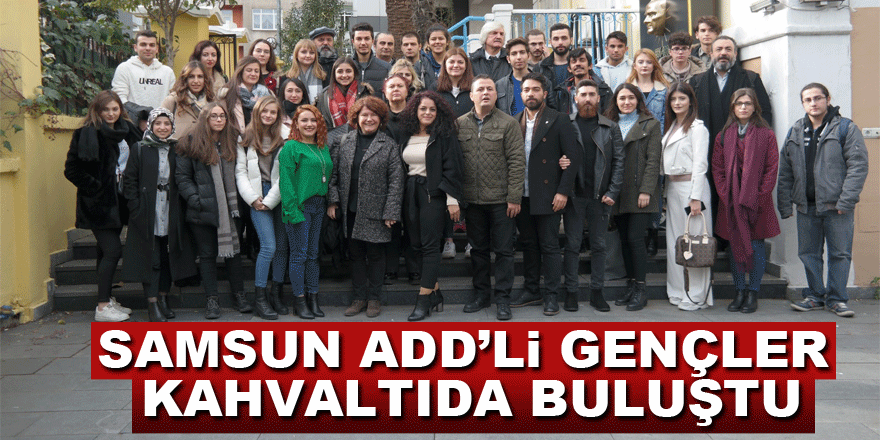 Samsun ADD’li Gençler kahvaltıda buluştu