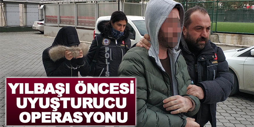 Yılbaşı öncesi uyuşturucu operasyonu: 1'i kadın 4 gözaltı