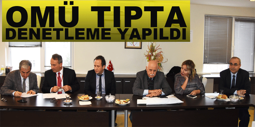 OMÜ Tıpta denetleme yapıldı