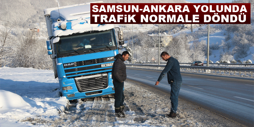 Samsun-Ankara yolunda trafik normale döndü