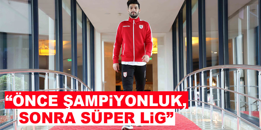 Bünyamin Cesur Karataş: “Önce şampiyonluk, sonra Süper Lig”