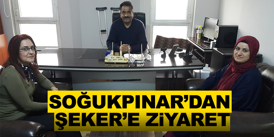 Soğukpınar’dan Şeker’e ziyaret