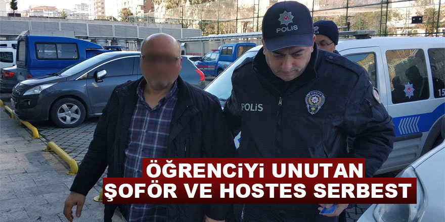 Serviste 4 yaşındaki öğrenciyi unutan şoför ve hostes serbest