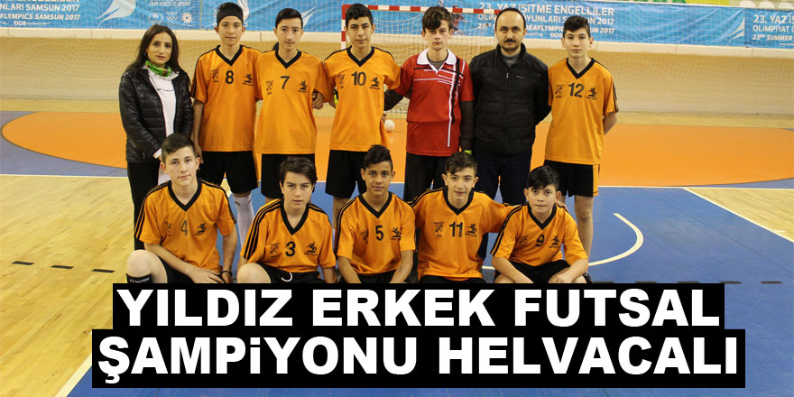 Yıldız Erkek Futsal Şampiyonu Helvacalı