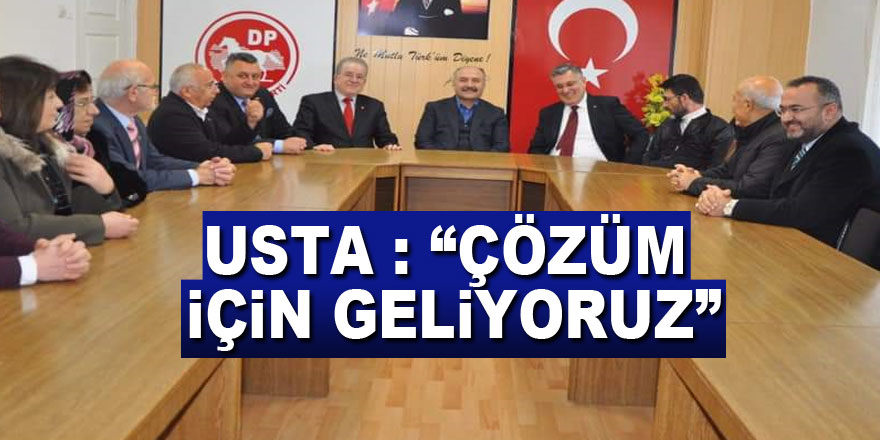 USTA : “ÇÖZÜM İÇİN GELİYORUZ”