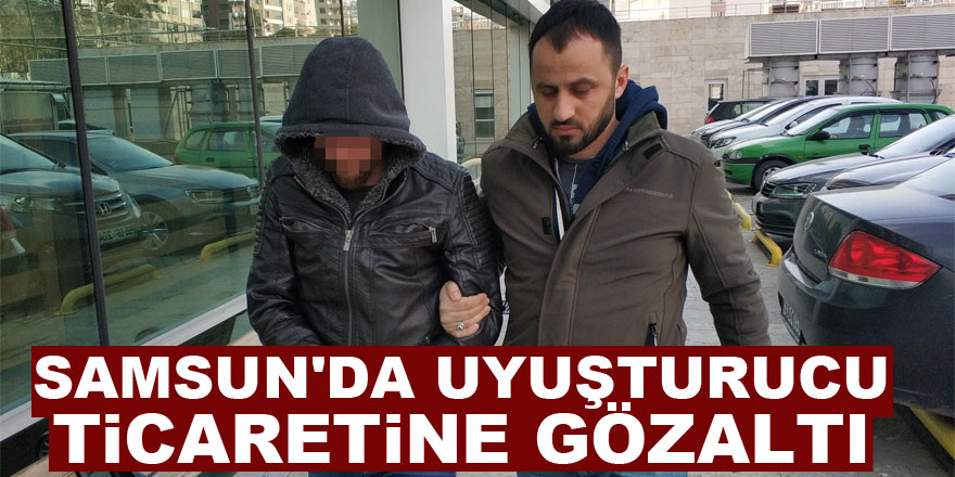 Samsun'da uyuşturucu ticaretine gözaltı