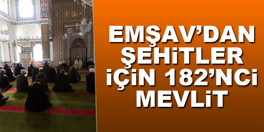 EMŞAV’dan şehitler için 182’nci mevlit