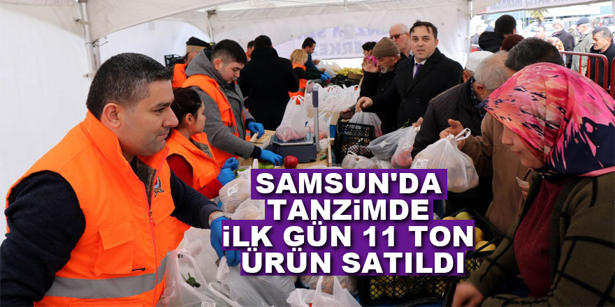 Samsun'da tanzimde ilk gün 11 ton ürün satıldı