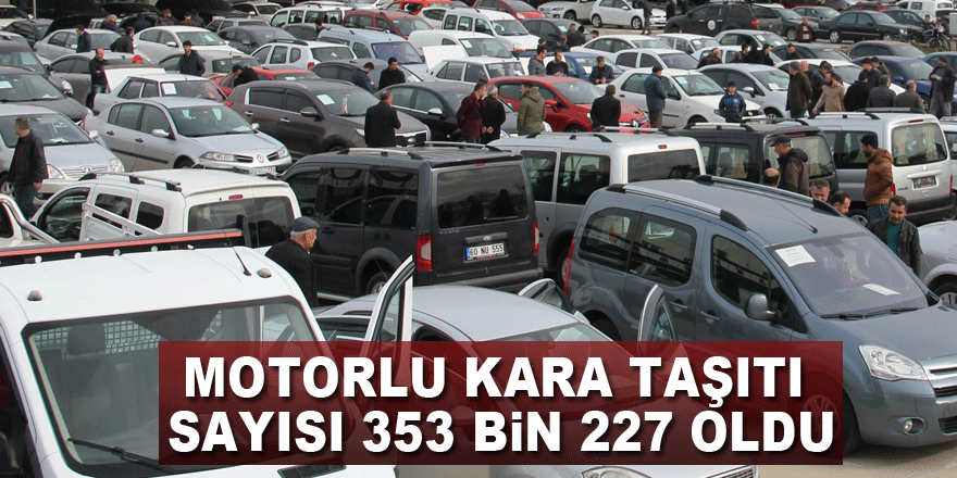Samsun'da motorlu kara taşıtı sayısı 353 bin 227 oldu