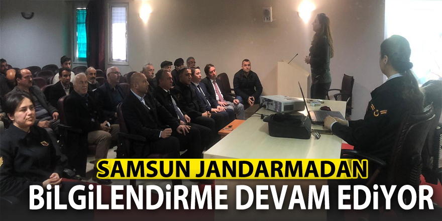 SAMSUN JANDARMADAN BİLGİLENDİRME SEMİNERLERİ DEVAM EDİYOR