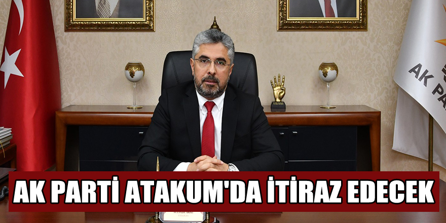 AK Parti Atakum'da itiraz edecek 