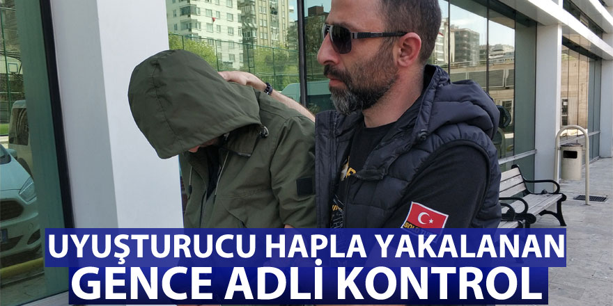 Uyuşturucu hapla yakalanan gence adli kontrol